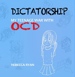 Dictatorship - My teenage war with OCD